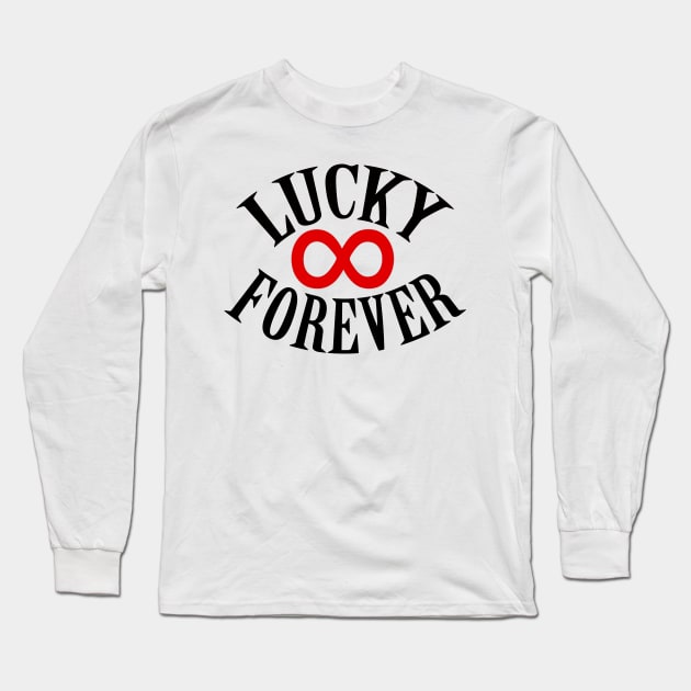 Lucky Forever Long Sleeve T-Shirt by optimustees